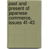 Past and Present of Japanese Commerce, Issues 41-43 door Eitaro Kinoshita