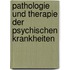 Pathologie Und Therapie Der Psychischen Krankheiten