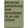 Personal Adventures and Anecdotes of an Old Officer door James Peter Robertson
