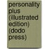 Personality Plus (Illustrated Edition) (Dodo Press)