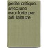 Petite Critique. Avec Une Eau-Forte Par Ad. Lalauze
