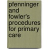 Pfenninger And Fowler's Procedures For Primary Care by John Pfenninger
