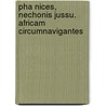 Pha Nices, Nechonis Jussu. Africam Circumnavigantes by Thomas Collett Sandars
