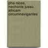 Pha Nices, Nechonis Jussu. Africam Circumnavigantes door Thomas Collett Sandars