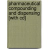 Pharmaceutical Compounding And Dispensing [with Cd] by Keith Wilson