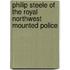 Philip Steele Of The Royal Northwest Mounted Police