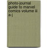 Photo-journal Guide To Marvel Comics Volume Iii A-j door Ernst W. Gerber