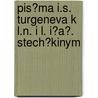 Pis?ma I.S. Turgeneva K L.N. I L. I?a?. Stech?kinym door Ivan Sergeevic Turgenev