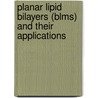 Planar Lipid Bilayers (blms) And Their Applications door H.T. Tien