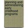 Planning And Administering Early Childhood Programs door Nancy R. Freeman