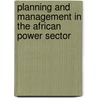 Planning And Management In The African Power Sector door Onbekend