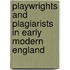 Playwrights And Plagiarists In Early Modern England