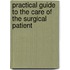 Practical Guide to the Care of the Surgical Patient