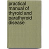 Practical Manual Of Thyroid And Parathyroid Disease by Neil Tolley