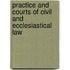 Practice and Courts of Civil and Ecclesiastical Law