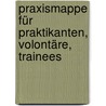 Praxismappe für Praktikanten, Volontäre, Trainees door Jürgen Hesse