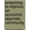 Preaching to Improve an Economic Deprived Community door R. Lamont Smith Ii