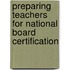 Preparing Teachers For National Board Certification