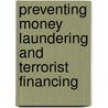 Preventing Money Laundering and Terrorist Financing by Pierre-Laurent Chatain