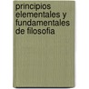 Principios Elementales Y Fundamentales De Filosofia door Georges Politzer