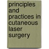 Principles And Practices In Cutaneous Laser Surgery by Kauvar Hruza