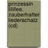 Prinzessin Lillifee. Zauberhafter Liederschatz (cd)