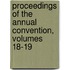 Proceedings Of The Annual Convention, Volumes 18-19