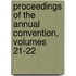 Proceedings of the Annual Convention, Volumes 21-22