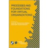 Processes and Foundations for Virtual Organizations door Luis M. Camarinha-Matos