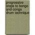 Progressive Steps to Bongo and Conga Drum Technique