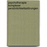 Psychotherapie komplexer Persönlichkeitsstörungen door Ulrich Streeck