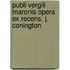 Publi Vergili Maronis Opera Ex Recens. J. Conington