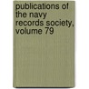 Publications Of The Navy Records Society, Volume 79 door Onbekend
