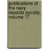 Publications of the Navy Records Society, Volume 17