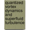 Quantized Vortex Dynamics and Superfluid Turbulence door R.J. Donnelly
