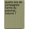 Quatre Ans De Campagnes L'arme Du Potomac, Volume 1 by R�Gis De Trobriand