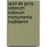 Quid de Grcis Veterum Indorum Monumenta Tradiderint door Sylvain Lï¿½Vi