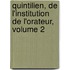 Quintilien, de L'Institution de L'Orateur, Volume 2
