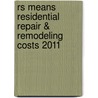 Rs Means Residential Repair & Remodeling Costs 2011 by Unknown