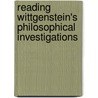 Reading Wittgenstein's Philosophical Investigations door John J. Ross