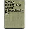 Reading, Thinking, and Writing Philosophically, 2nd by Gary E. Kessler