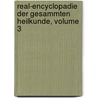 Real-Encyclopadie Der Gesammten Heilkunde, Volume 3 by Anonymous Anonymous