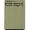Recherches Physico-Mecaniques Sur La Chaleur (1792) door Pierre Prevost