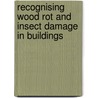 Recognising Wood Rot And Insect Damage In Buildings door Southward Et Al