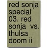 Red Sonja Special 03. Red Sonja  Vs. Thulsa Doom Ii door Luke Lieberman
