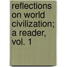 Reflections on World Civilization; A Reader, Vol. 1 by Randy W. Roberts