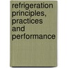 Refrigeration Principles, Practices and Performance door Chris Langley