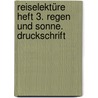 Reiselektüre Heft 3. Regen und Sonne. Druckschrift door Fides Wulf