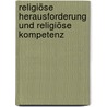 Religiöse Herausforderung und religiöse Kompetenz door Dominik Helbling