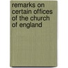 Remarks On Certain Offices Of The Church Of England door William James Dampier